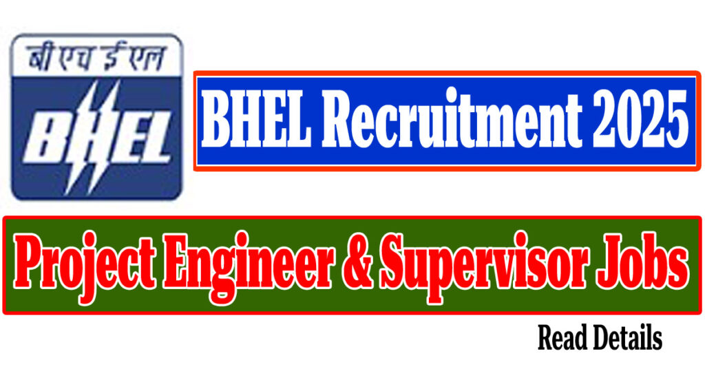 BHEL Recruitment 2025 - Apply for 33 Project Engineer Supervisor Jobs BHEL Recruitment 2025