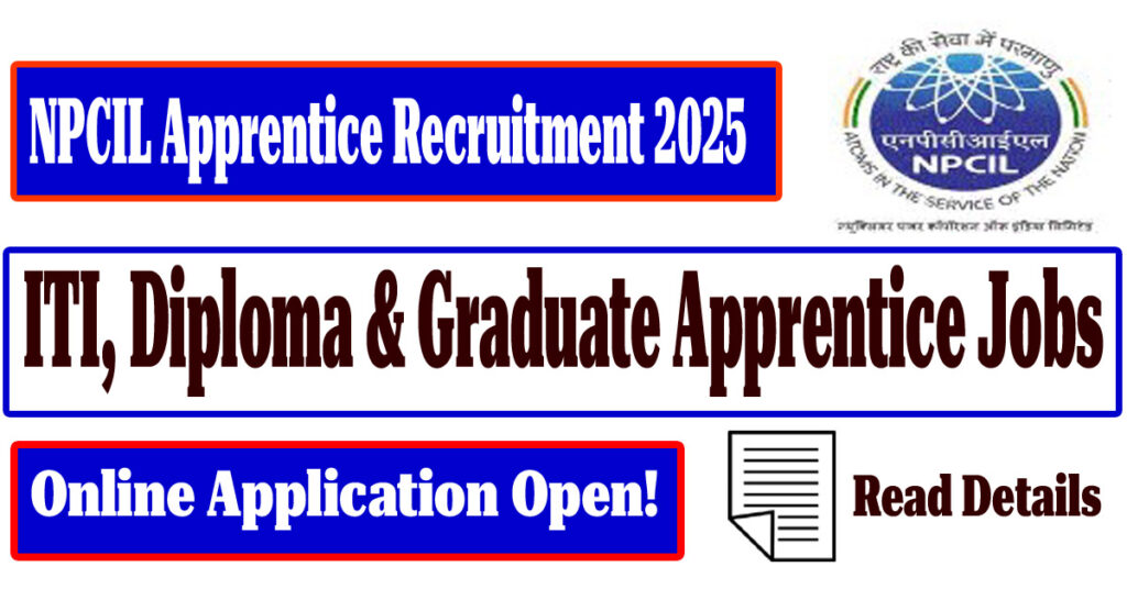 NPCIL Apprentice Recruitment 2025 - Apply Online for 122 Vacancies NPCIL Apprentice Recruitment 2025