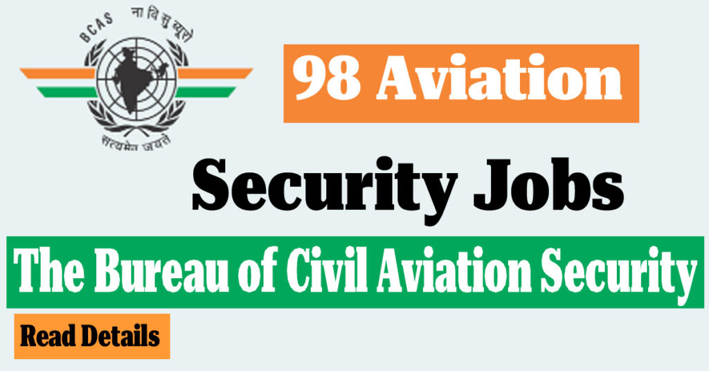 BCAS Recruitment 2025 - Apply for 98 Aviation Security Jobs BCAS Recruitment 2025 Apply for 98 Aviation Security Jobs at Udaan Bhawan New Delhi
