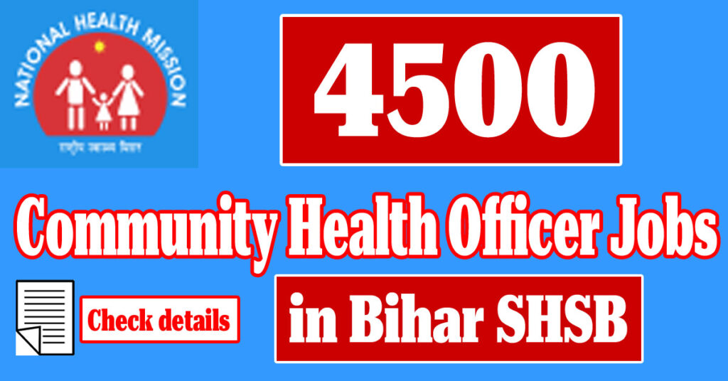 Bihar CHO Recruitment 2025 - Apply for 4500 Community Health Officer Jobs State Health Society Bihar logo with text announcing 4500 Community Health Officer jobs for Bihar CHO Recruitment 2025 at Health Wellness Centers