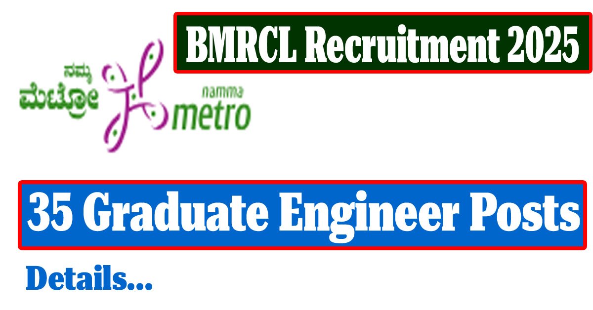 Read more about the article BMRCL Recruitment 2025: Apply for 35 Graduate Engineer (Civil) Posts