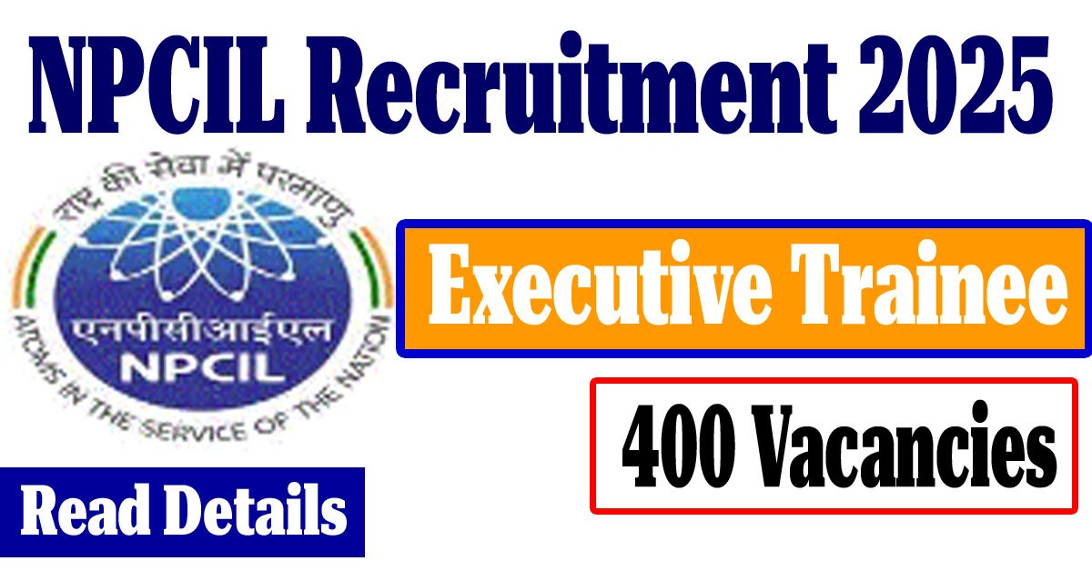 Read more about the article NPCIL Recruitment 2025: Apply for 400 Executive Trainee Vacancies via GATE