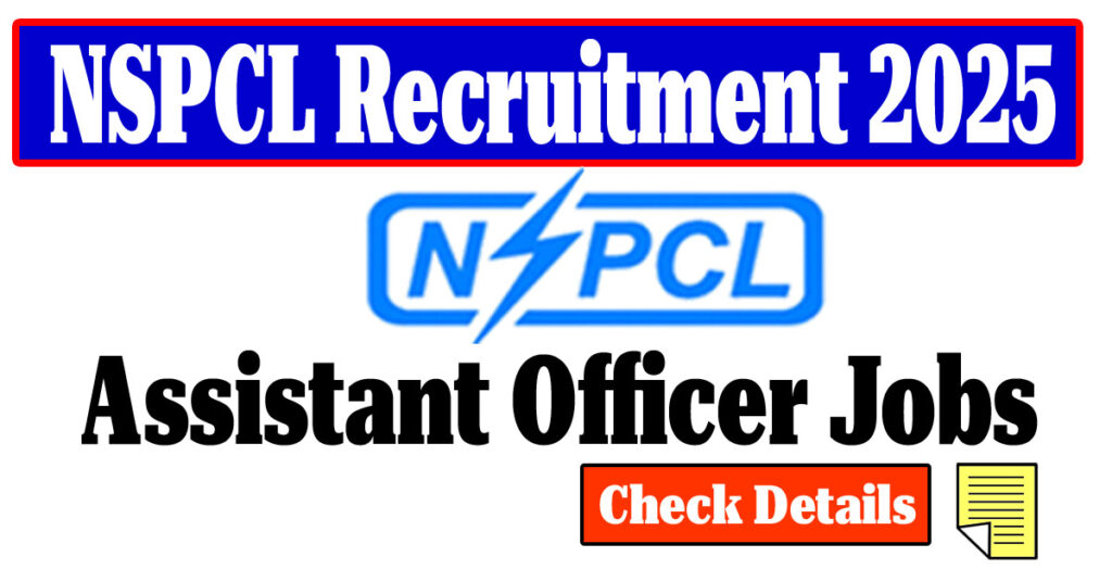 NSPCL Recruitment 2025 - Apply for Assistant Officer Jobs Now Assistant Officer Jobs for NSPCL Recruitment 2025