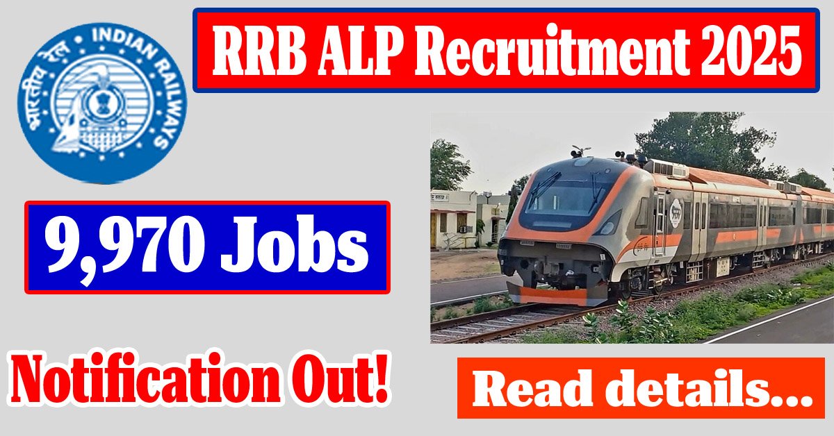 Read more about the article RRB ALP Recruitment 2025: Apply for 9,970 Assistant Loco Pilot Vacancies