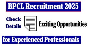 BPCL Recruitment 2025 for Experienced Professionals