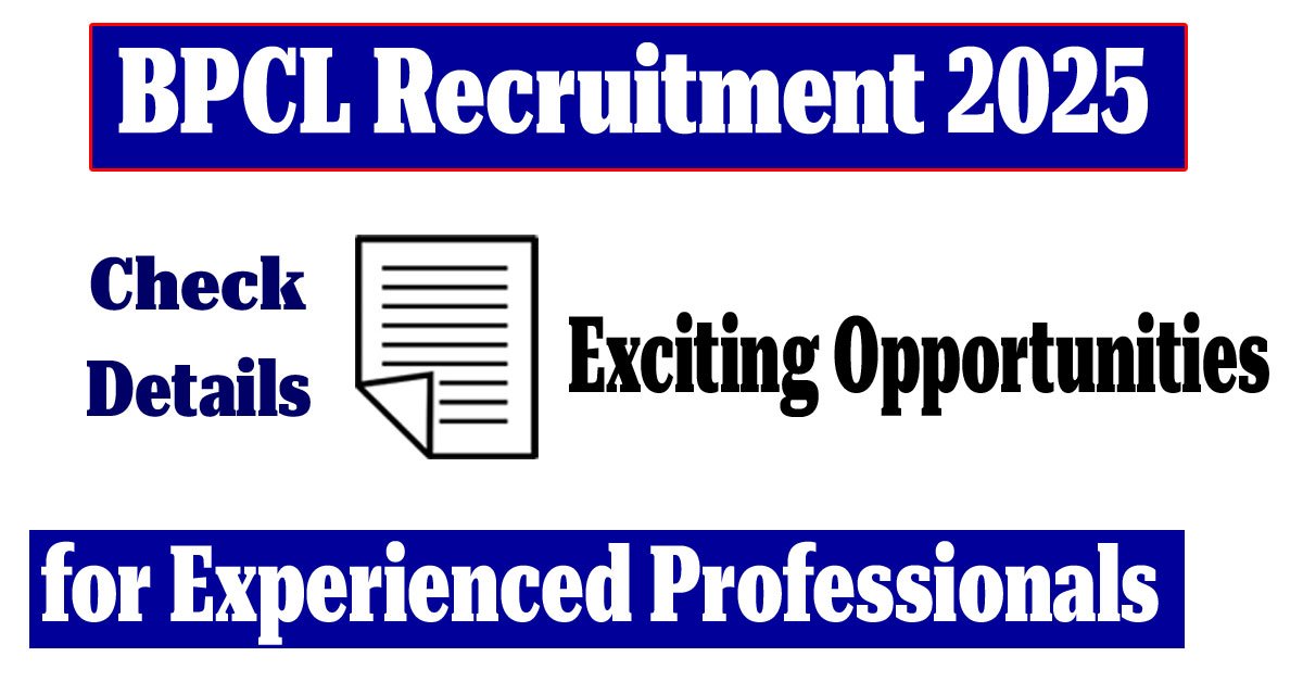 Read more about the article BPCL Recruitment 2025: Exciting Opportunities for Experienced Professionals