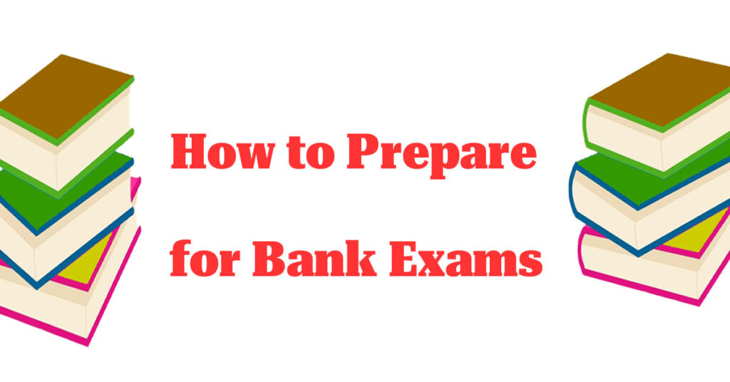 How to Prepare for Bank Exams in 2025 How to Prepare for Bank Exams in 2025