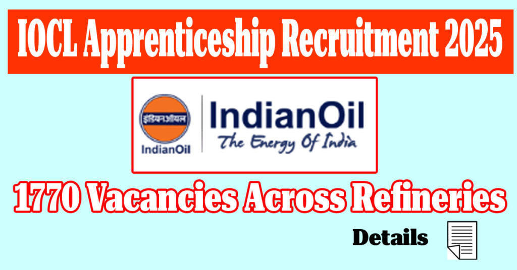 IOCL-Apprenticeship-Recruit IOCL Apprenticeship Recruitment 2025 for 1770 Vacancies