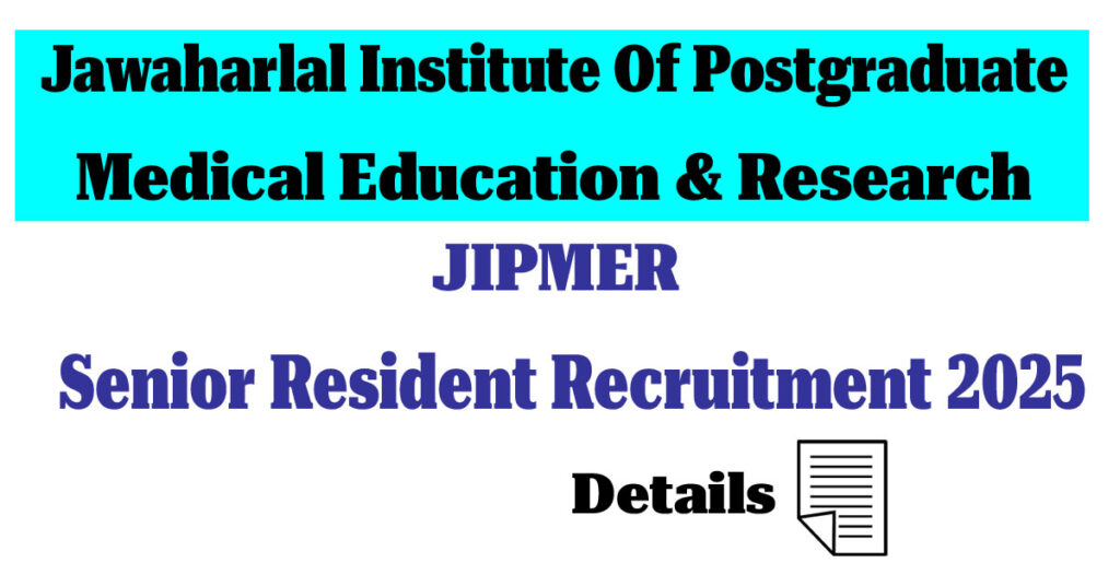 JIPMER Senior Resident Recruitment 2025 Apply Online for 100 Vacancies JIPMER Senior Resident Recruitment 2025 for 100 Vacancies