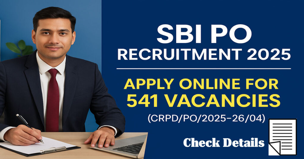 SBI PO Recruitment 2025 - Official Notification Banner SBI PO Recruitment 2025 Apply Online for 541 Vacancies