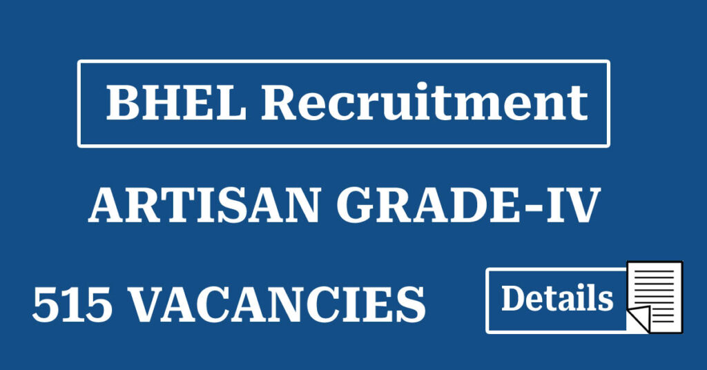 BHEL Artisan Grade-IV Recruitment 2025- Apply Online for 515 Vacancies Across India BHEL Artisan Grade IV Recruitment 2025 for 515 Vacancies Across India