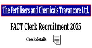 FACT Clerk Recruitment 2025 for Adhoc Clerk Posts