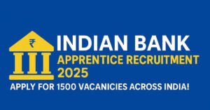 Indian Bank Apprentice Recruitment 2025  Apply for 1500 Vacancies Across India