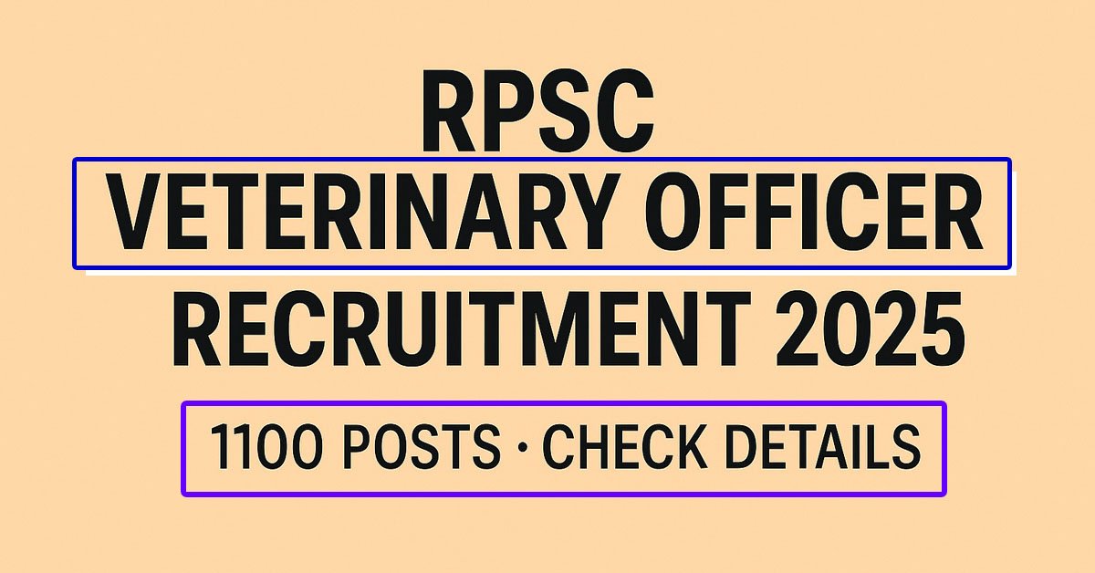 Read more about the article RPSC Veterinary Officer Recruitment 2025: Apply for 1100 Posts