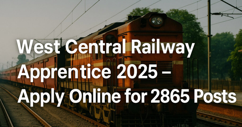 West Central Railway Apprentice 2025 Apply Online for 2865 Posts West Central Railway Apprentice 2025 for 2865 Posts Banner