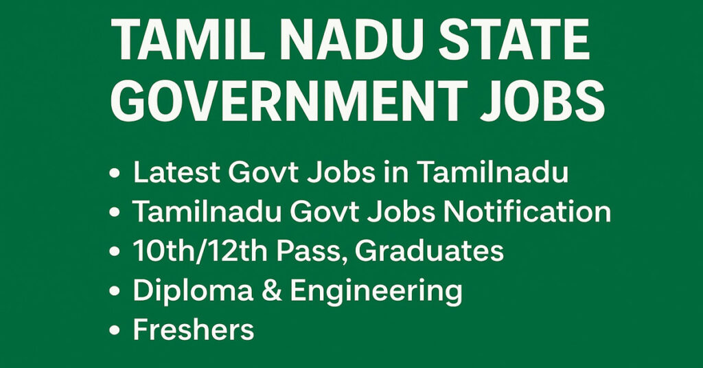 Tamil Nadu Govt Jobs 2025 Latest TN Government Job Vacancies Notifications Tamil Nadu Govt Jobs 2025