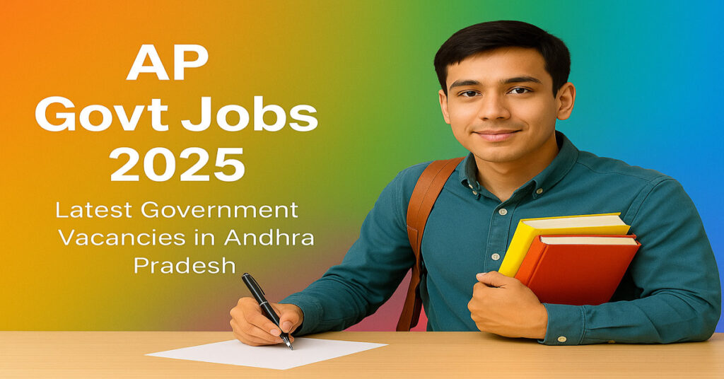 AP Govt Jobs 2025 Latest Job Vacancy Recruitment Notifications AP Govt Jobs 2025 Latest Job Vacancy Recruitment Notifications