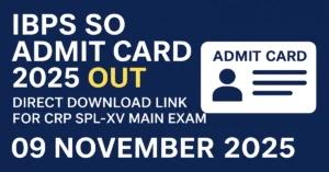 IBPS SO Admit Card 2025 Download Link