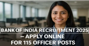 A professional woman in an office background with text Bank of India Recruitment 2025  Apply Online for 115 Officer Posts on a recruitment banner