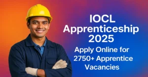 IOCL Apprenticeship 2025 promotional image showing a confident male apprentice in safety gear with a colourful background highlighting Apply Online for 2750+ Apprentice Vacancies
