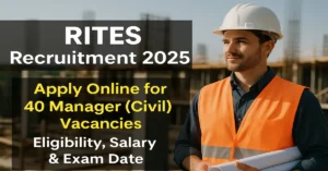 RITES Recruitment 2025  Apply Online for 40 Manager Civil Vacancies | Eligibility Salary  Exam Date